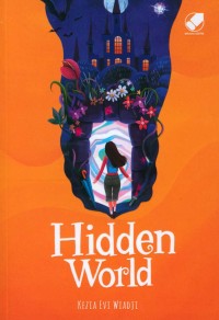 Image of Hidden world : tak tampak, tak terjamah, tak ada jalan keluar