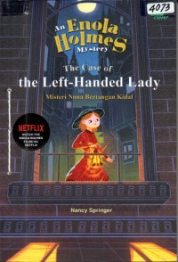 Image of An Enola Holmes mystery : the case of the left-handed lady = misteri Nona bertangan kidal