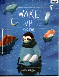 Image of Wake up sloth! : cara anak muda memandang problematika kehidupan