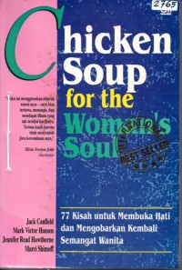 Image of Chicken soup for the woman's soul = 77 Kisah untuk membuka hati dan mengobarkan kembali semangat wanita