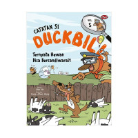 Image of Catatan si duckbill 5 : ternyata hewan bisa bersandiwara?