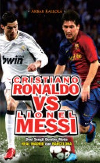 Image of Cristiano Ronaldo vs Lionel Messi, duel sengit bomber muda Real Madrid dan Barcelona