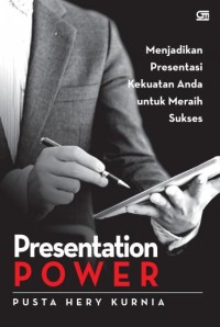 Image of Presentation power : menjadikan presentasi kekuatan anda untuk meraih sukses
