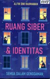 Image of Ruang siber & identitas : semua dalam genggaman