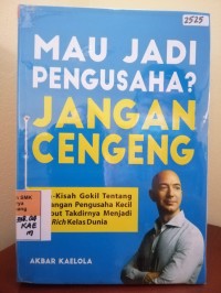 Image of Mau jadi pengusaha? Jangan cengeng : Kisah-kisah gokil tentang perjuangan pengusaha kecil merebut takdirnya menjadi Crazyrich kelas dunia