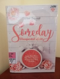Image of Someday : unexpected love = Suatu hari nanti kita akan bertemu dengan cara yang berbeda, cinta tak terduga